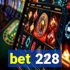 bet 228